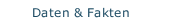 Daten & Fakten